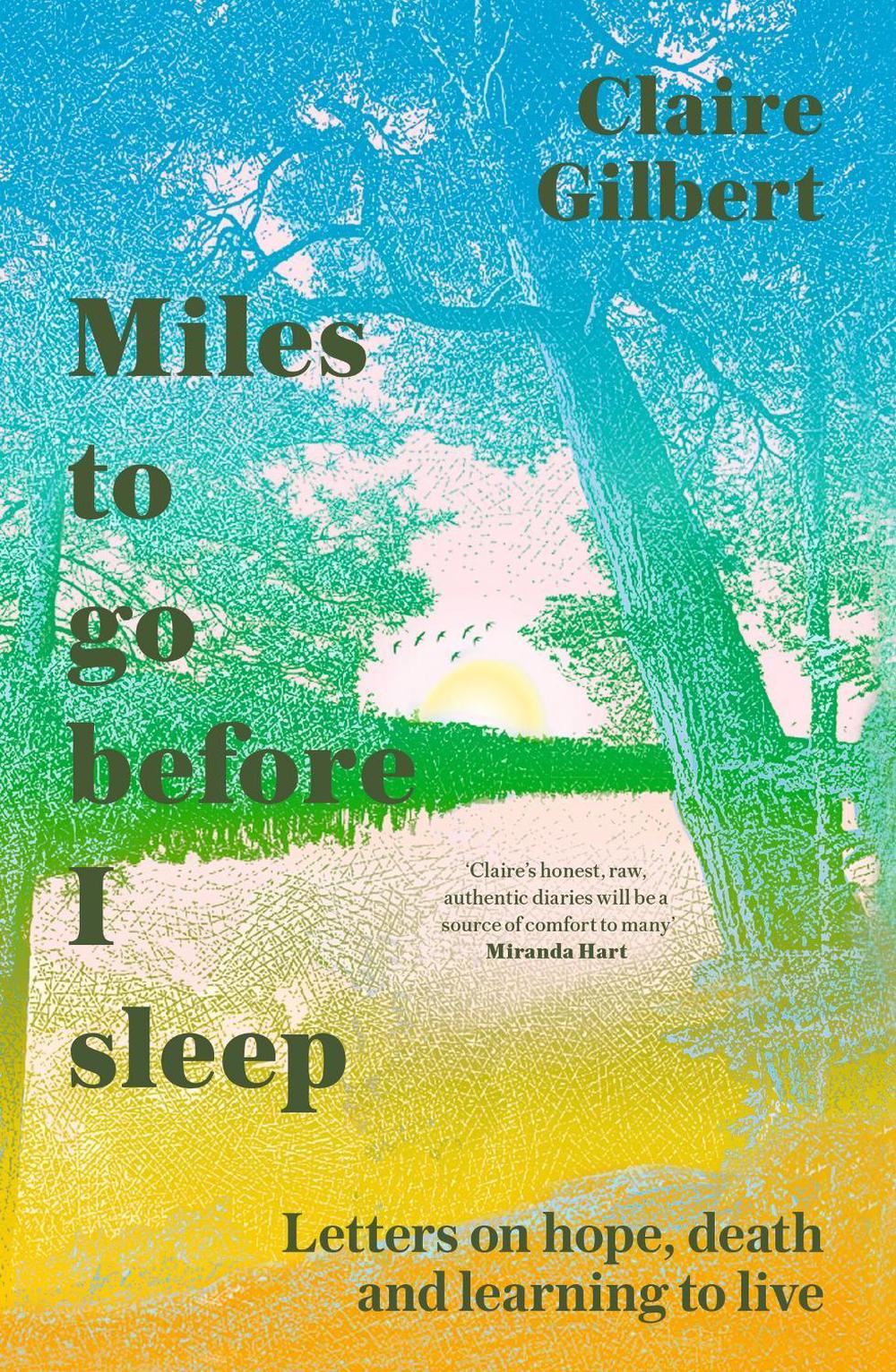Miles To Go Before I Sleep by Claire Gilbert - ISBN: 9781529359732