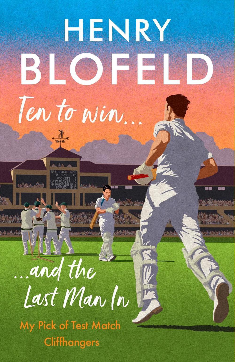 Ten to Win . . . And the Last Man In by Henry Blofeld - ISBN: 9781529359985