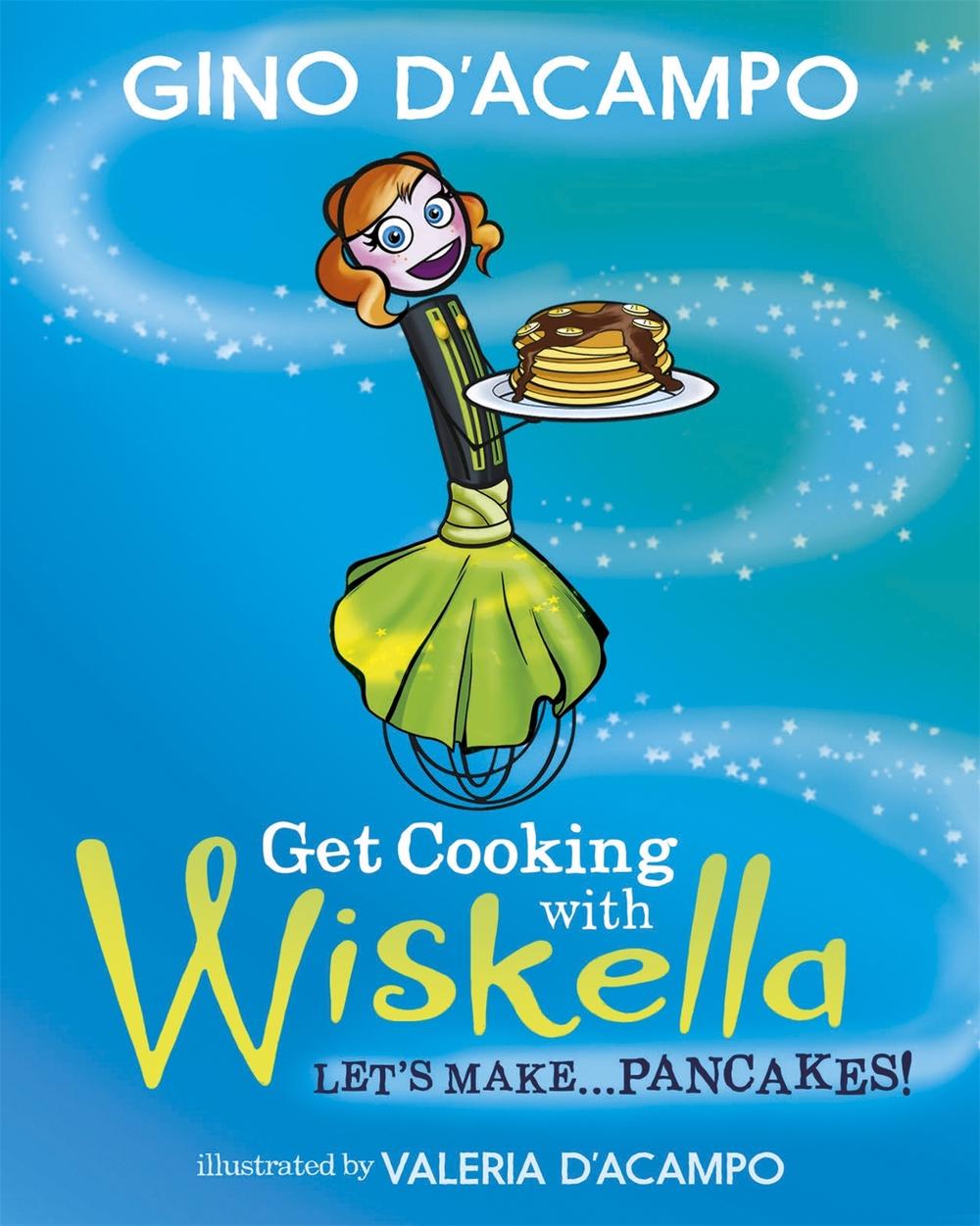 Get Cooking with Wiskella by Gino D'Acampo - ISBN: 9781529361407