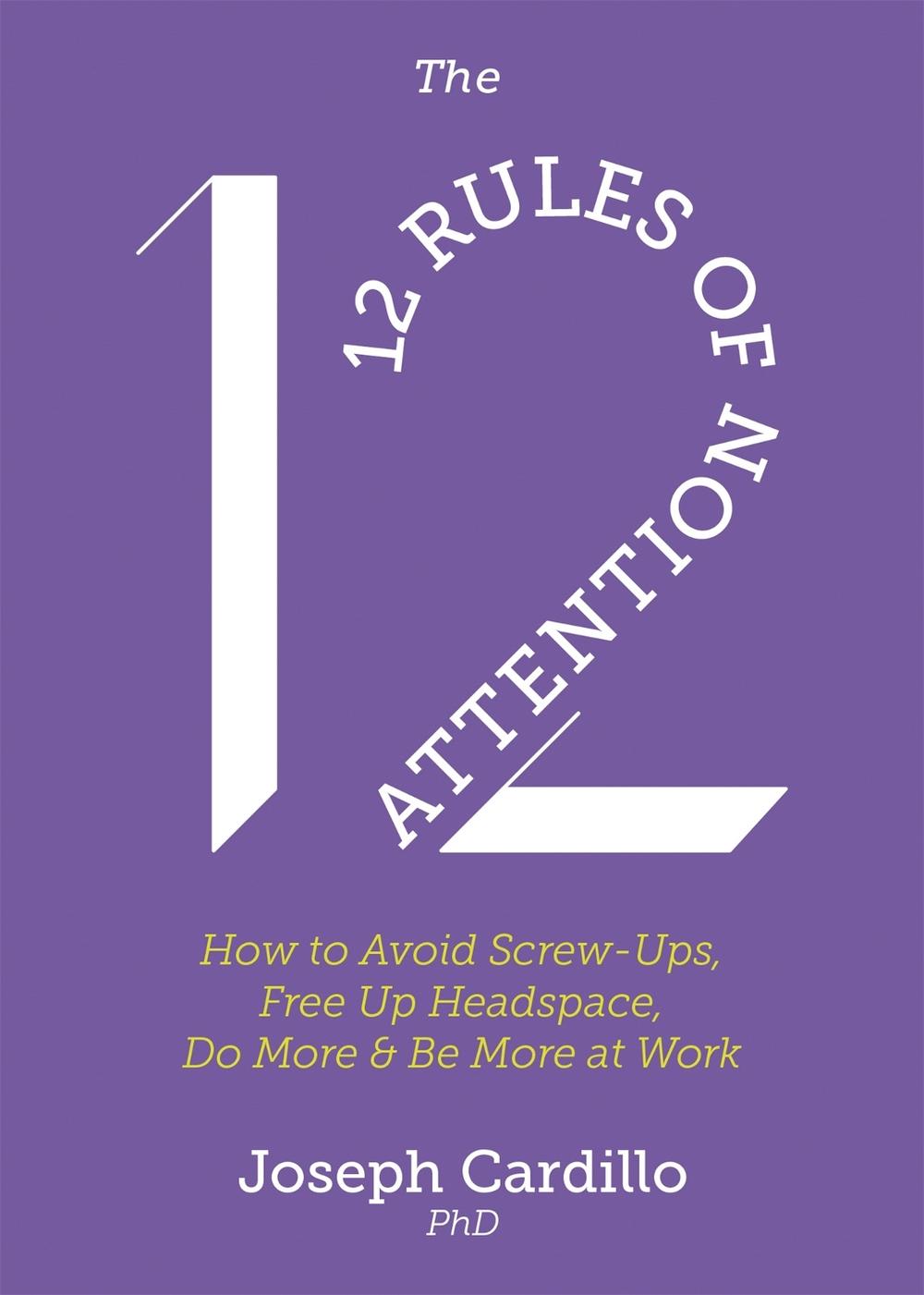 The 12 Rules of Attention by Joseph Cardillo - ISBN: 9781529361995
