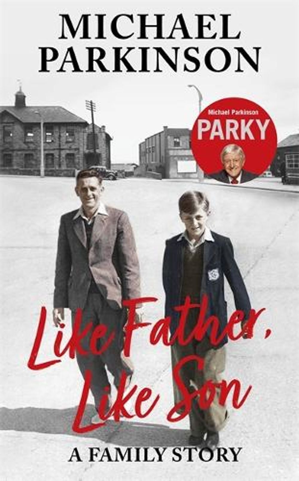 Like Father, Like Son by Michael Parkinson - ISBN: 9781529362503