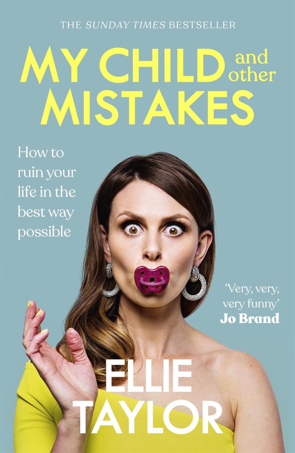 My Child and Other Mistakes by Ellie Taylor - ISBN: 9781529362985