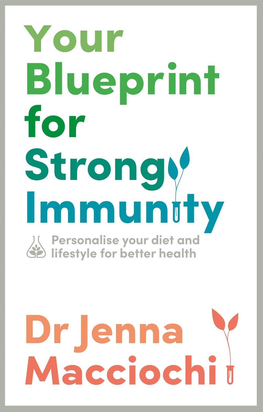 Your Blueprint for Strong Immunity by Dr Jenna Macciochi - ISBN: 9781529363609