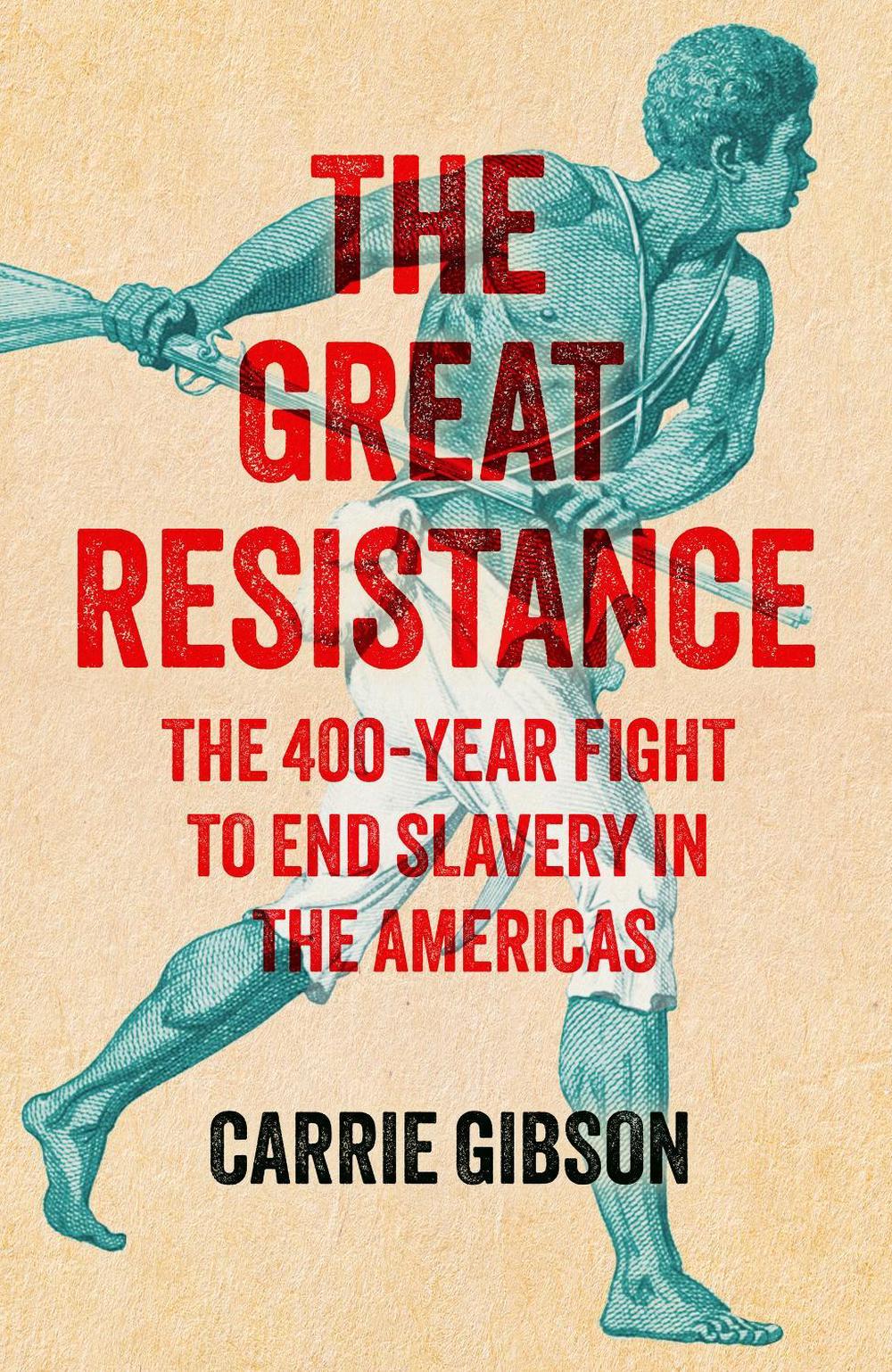 The Great Resistance by Carrie Gibson - ISBN: 9781529363647