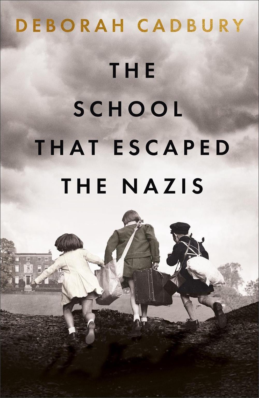 The School That Escaped the Nazis by Deborah Cadbury - ISBN: 9781529365771