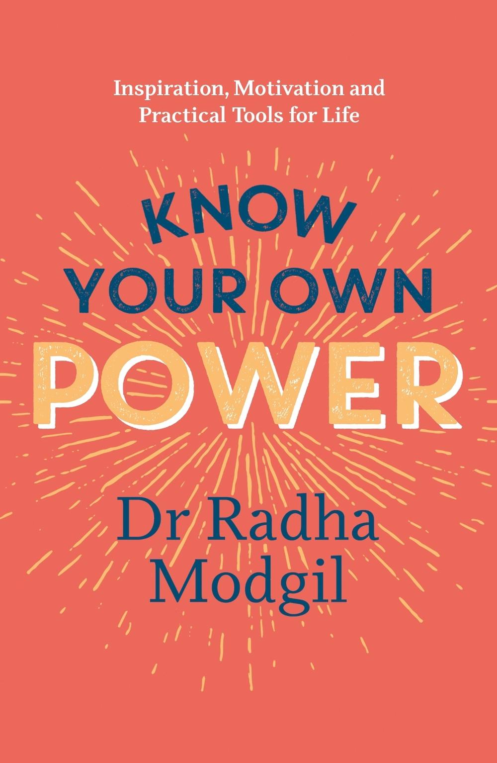 Know Your Own Power by Dr Radha Modgil - ISBN: 9781529367218