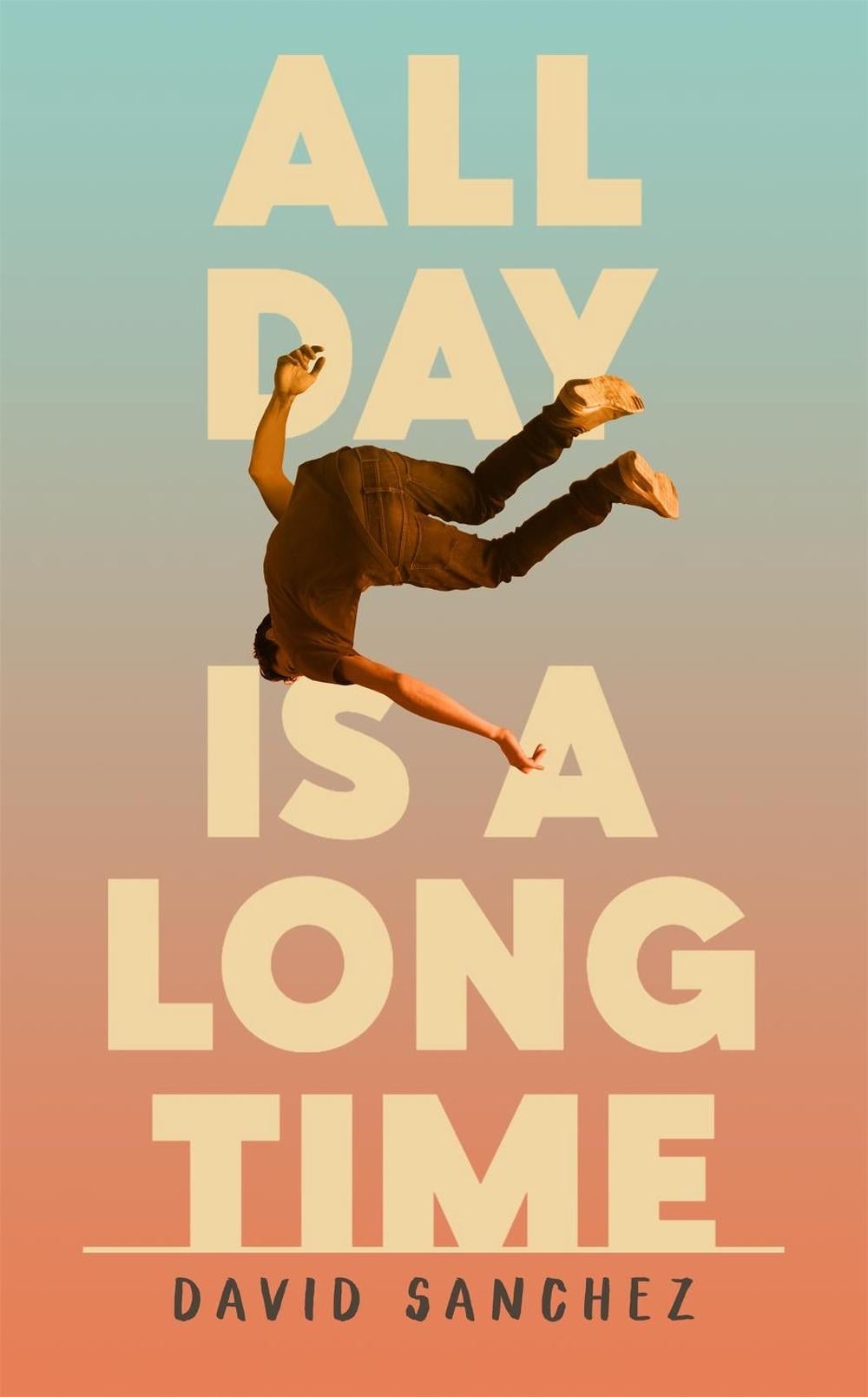 All Day Is A Long Time by David Sanchez - ISBN: 9781529367867