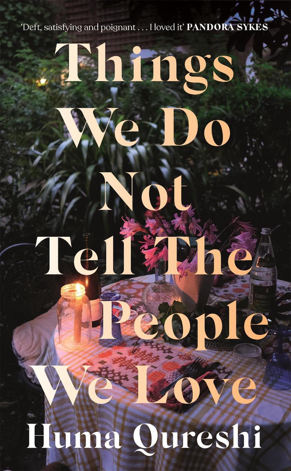 Things We Do Not Tell the People We Love by Huma Qureshi - ISBN: 9781529368697