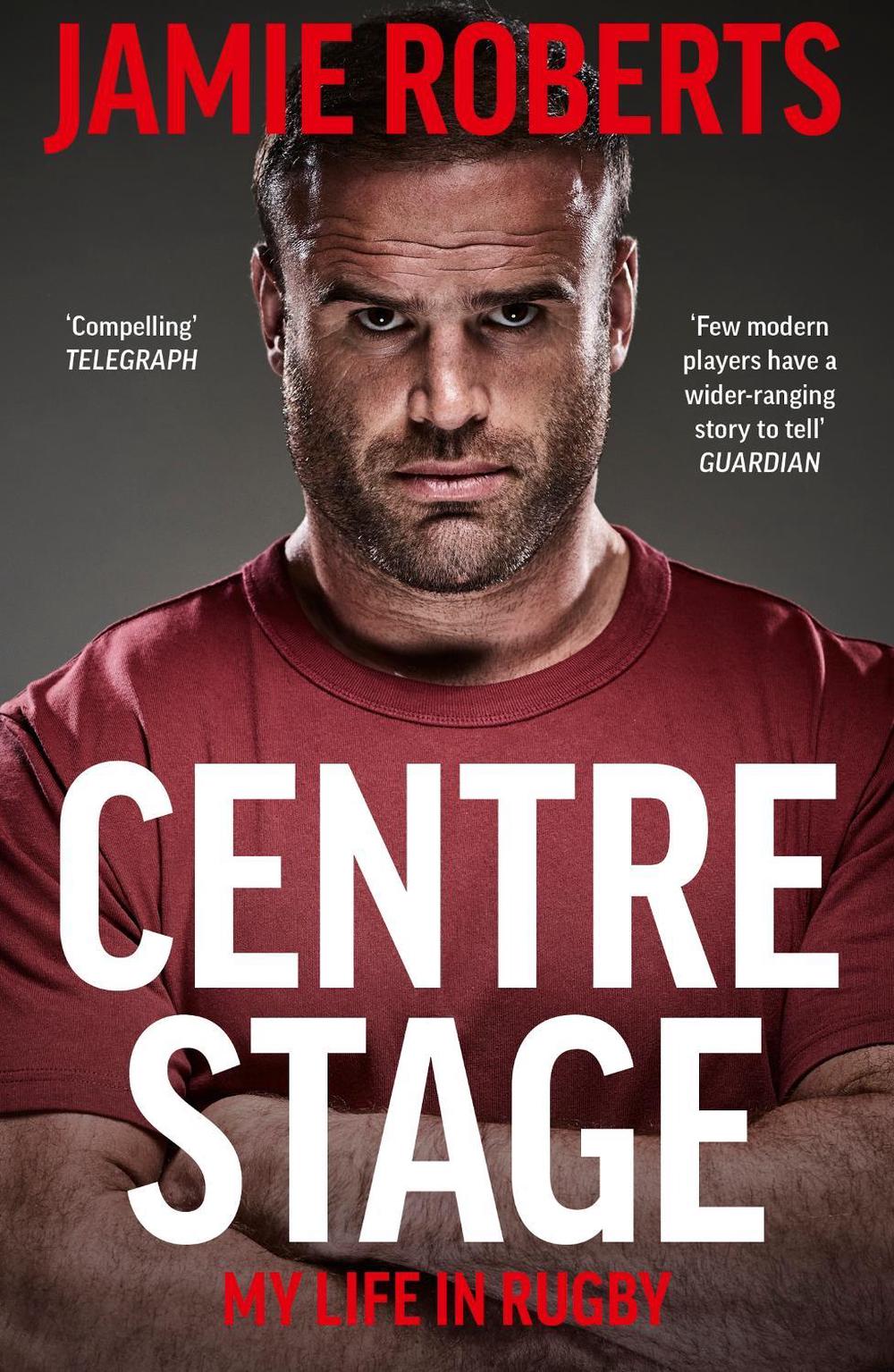 Centre Stage by Jamie Roberts - ISBN: 9781529368864