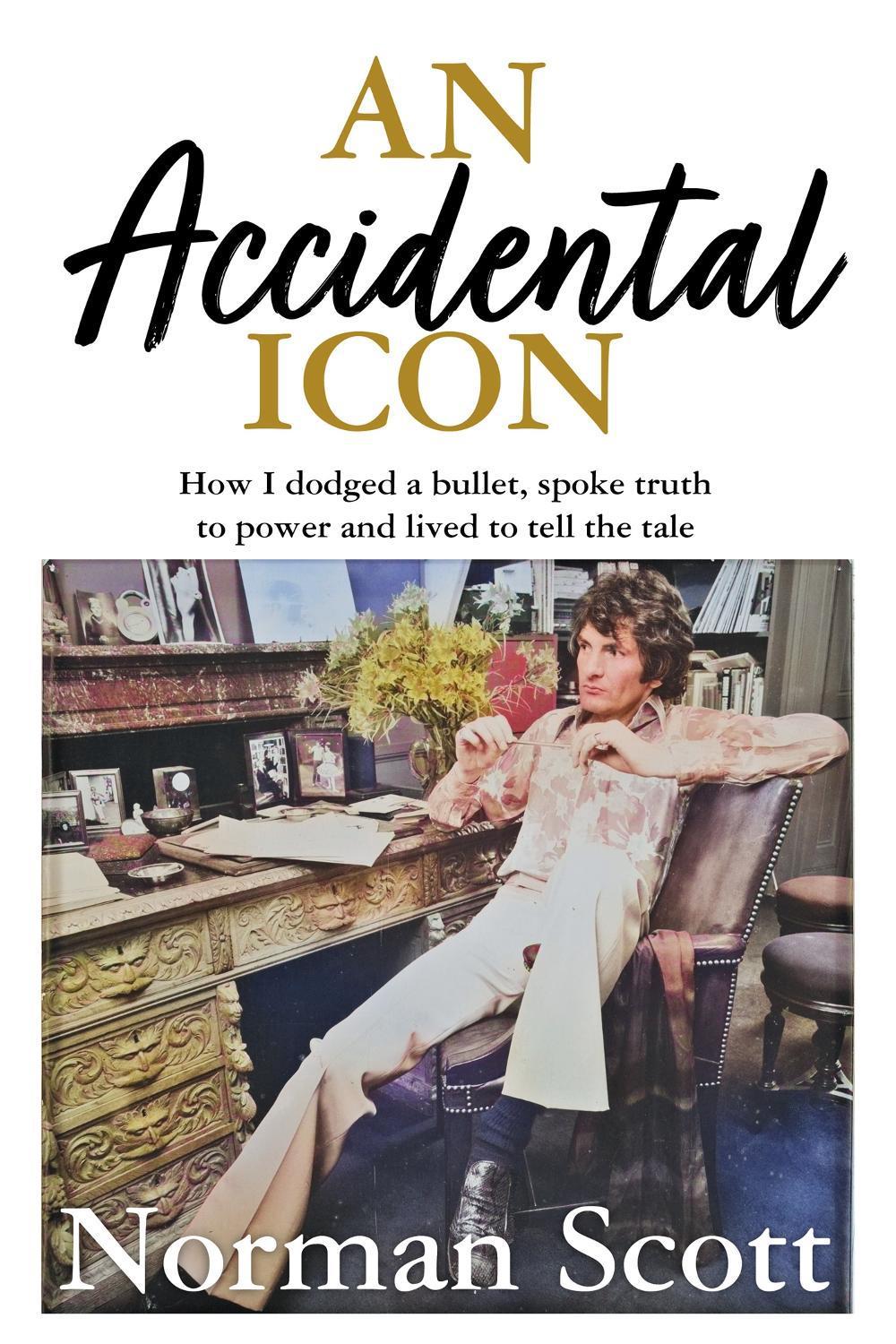 An Accidental Icon by Norman Scott - ISBN: 9781529370294