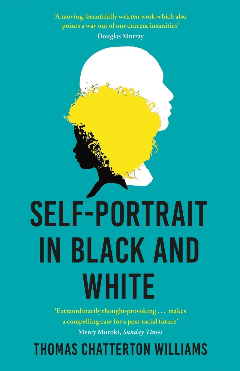 Self-Portrait in Black and White by Thomas Chatterton Williams - ISBN: 9781529372144