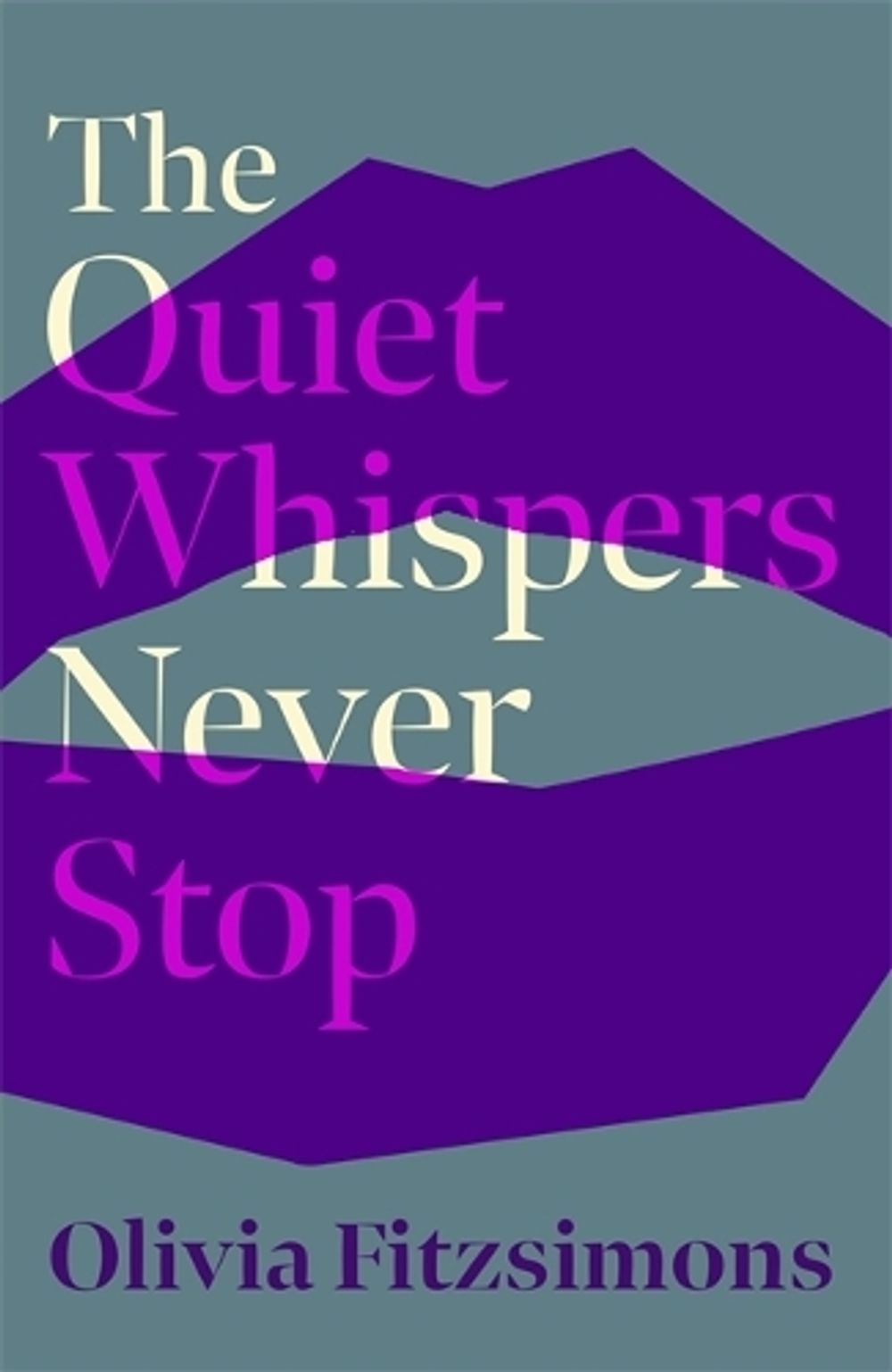 The Quiet Whispers Never Stop by Olivia Fitzsimons - ISBN: 9781529373585
