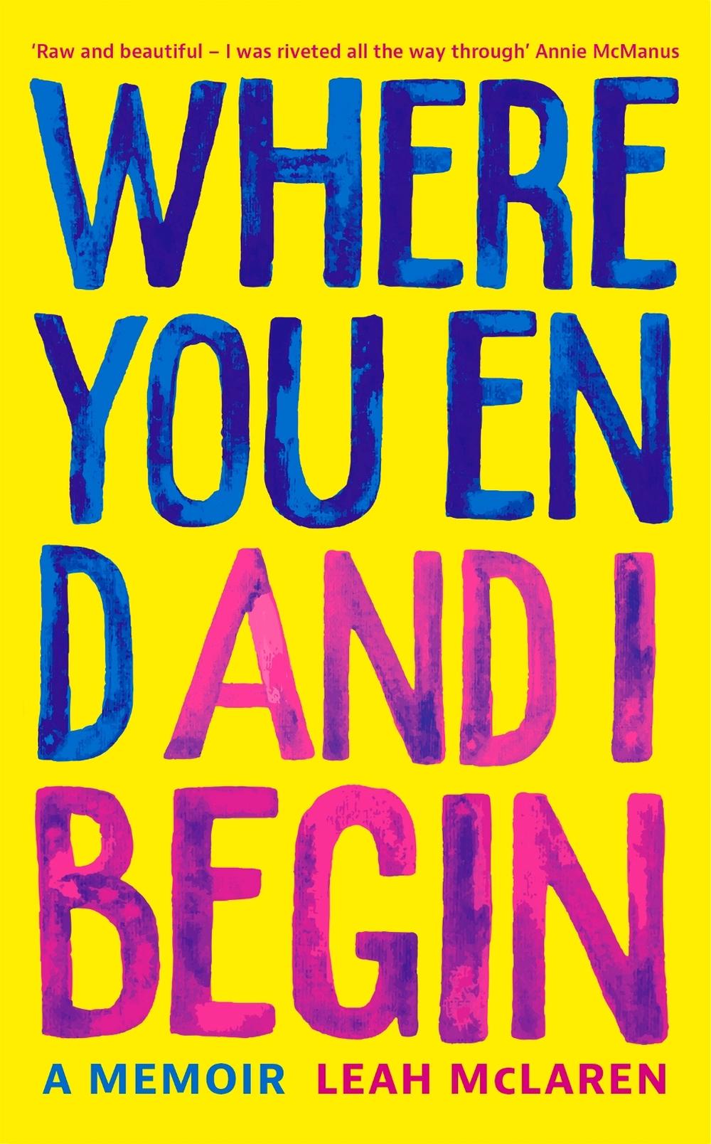 Where You End and I Begin by Leah McLaren - ISBN: 9781529373691