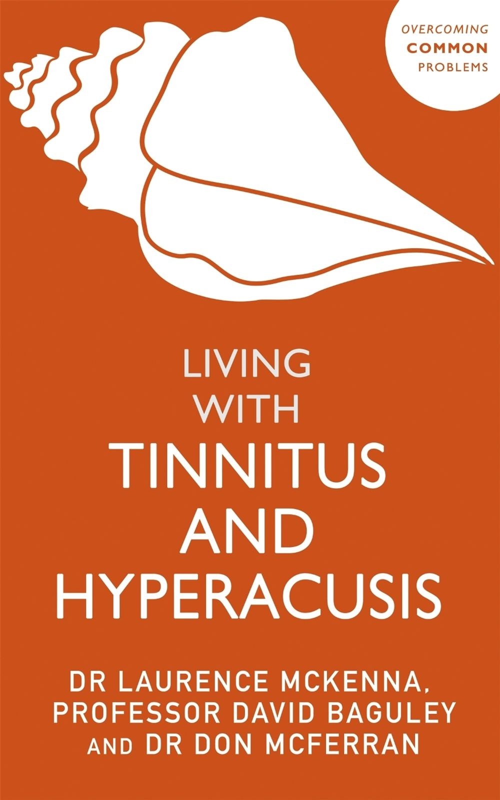 Living with Tinnitus and Hyperacusis by David Baguley - ISBN: 9781529375350