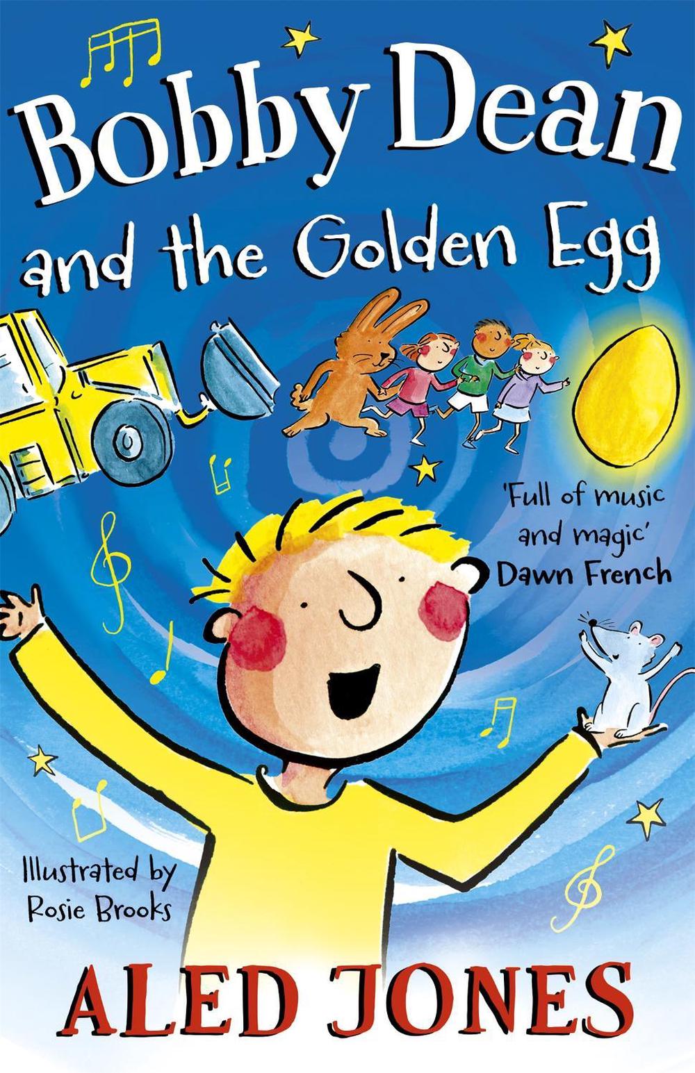 Bobby Dean and the Golden Egg by Aled Jones - ISBN: 9781529376166