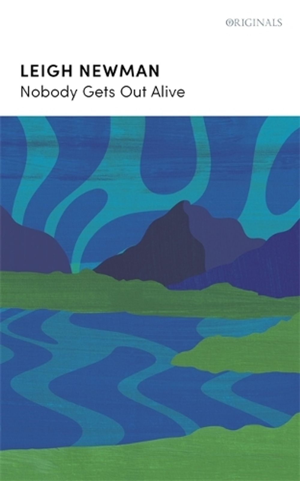 Nobody Gets Out Alive by Leigh Newman - ISBN: 9781529376265
