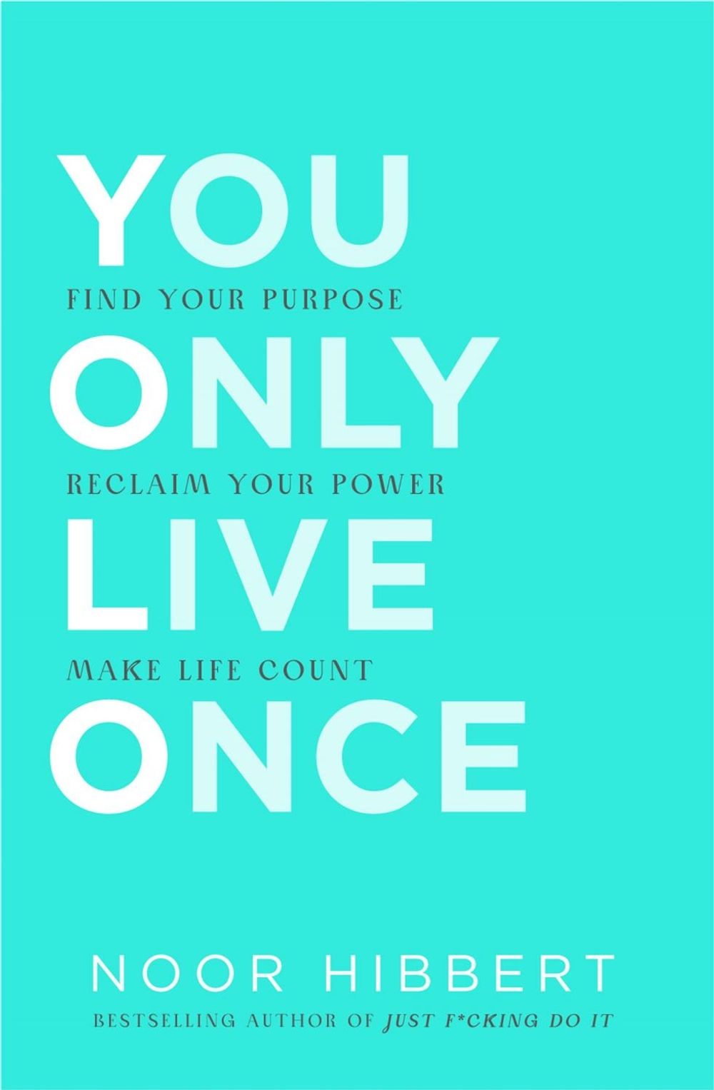 You Only Live Once by Noor Hibbert - ISBN: 9781529376463