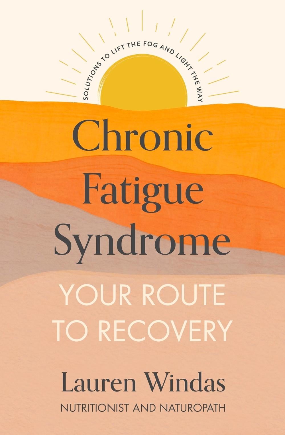 Chronic Fatigue Syndrome: Your Route to Recovery by Lauren Windas - ISBN: 9781529376555