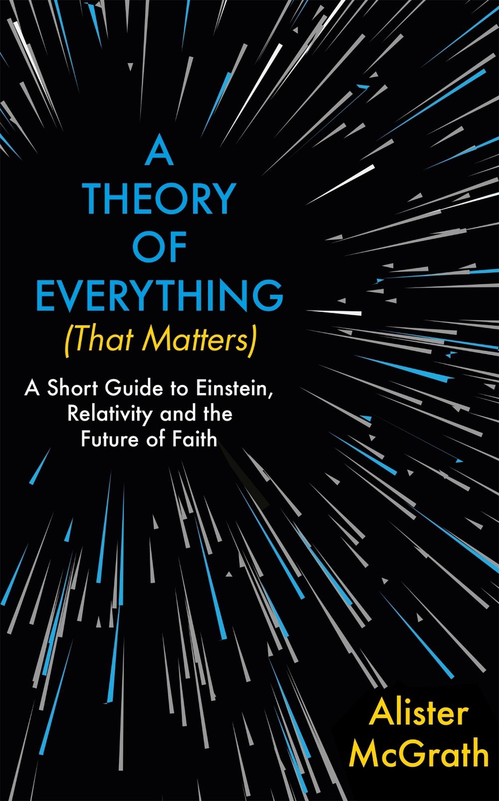 A Theory of Everything (That Matters) by Dr Alister E. McGrath - ISBN: 9781529377958