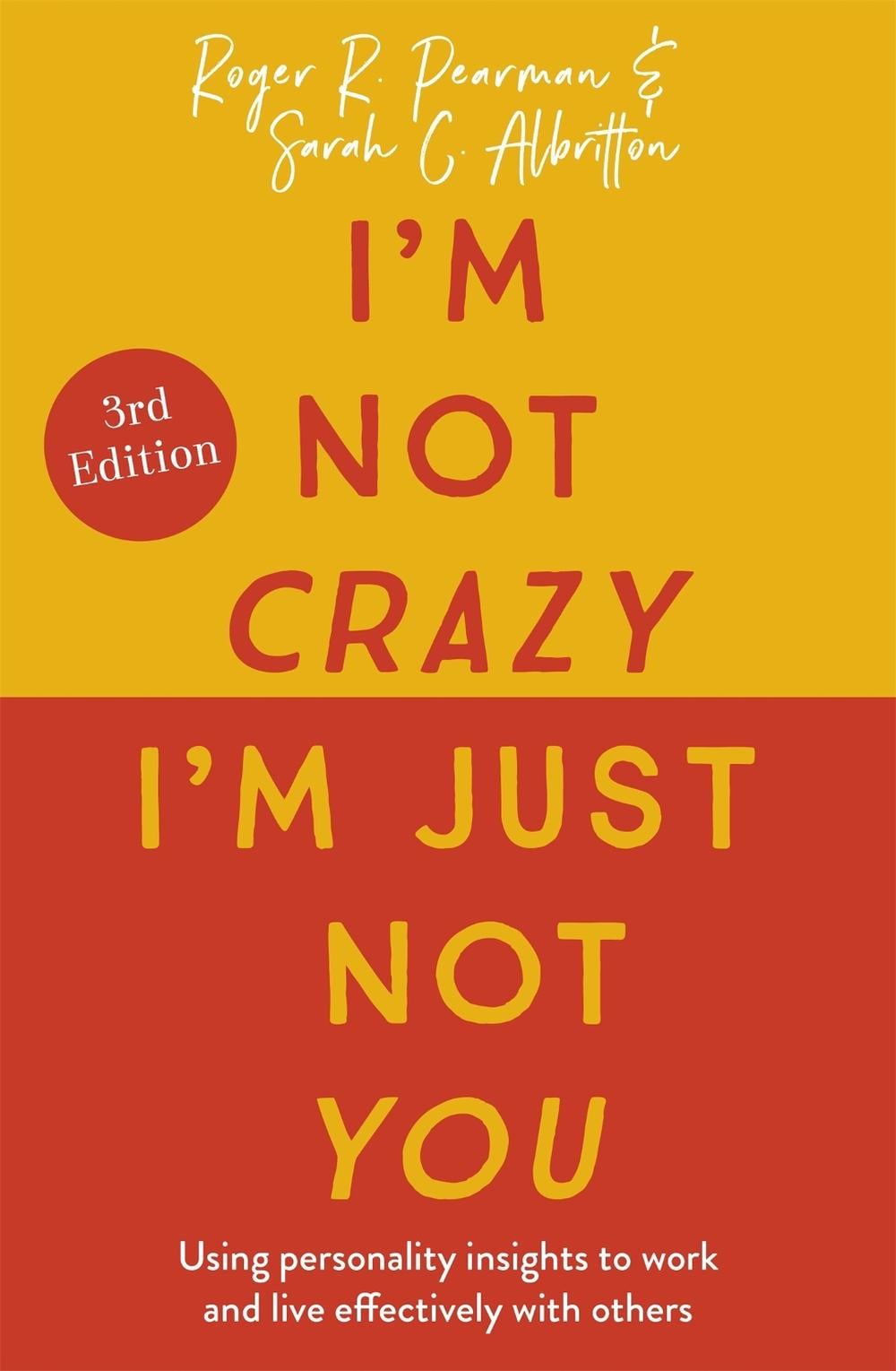 I'm Not Crazy, I'm Just Not You by Roger Pearman - ISBN: 9781529378290