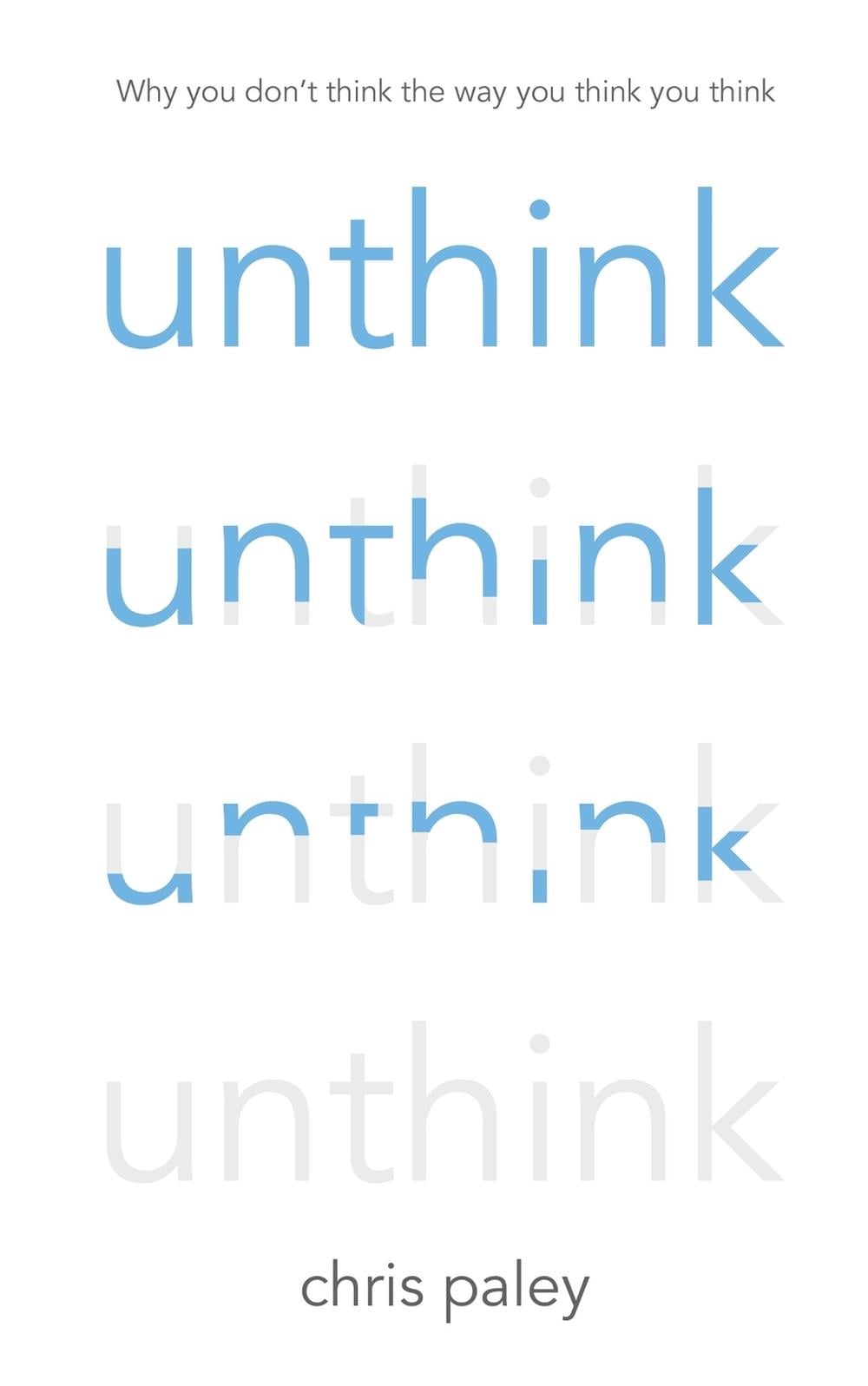 Unthink by Chris Paley - ISBN: 9781529380385