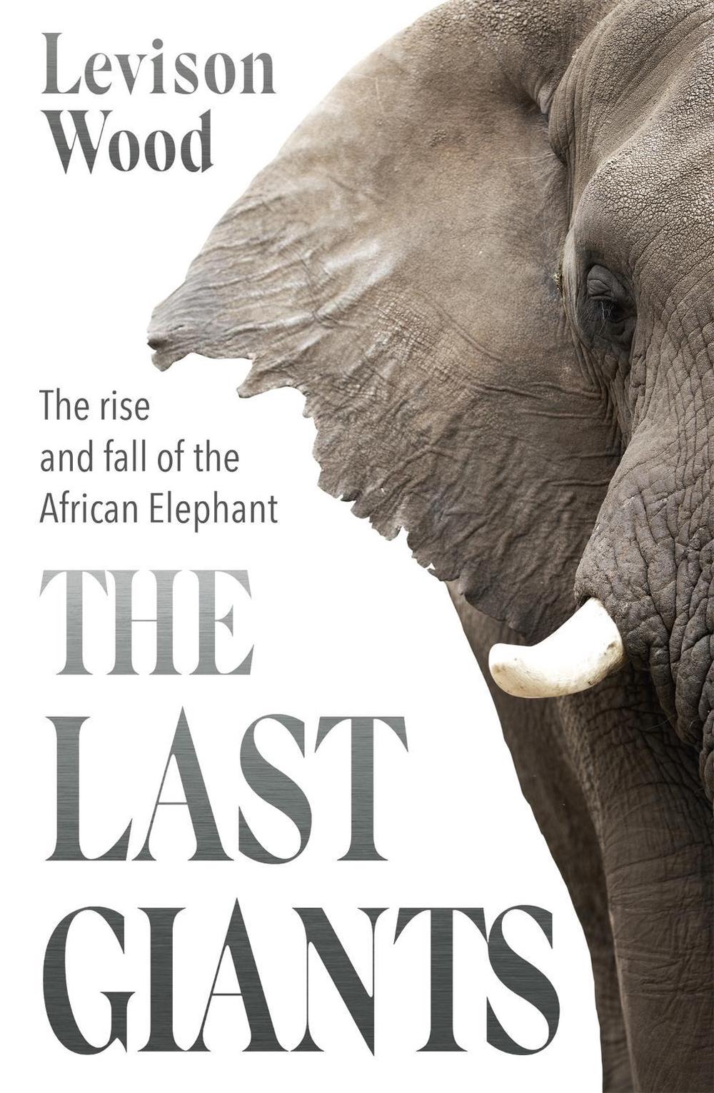 The Last Giants by Levison Wood - ISBN: 9781529381139