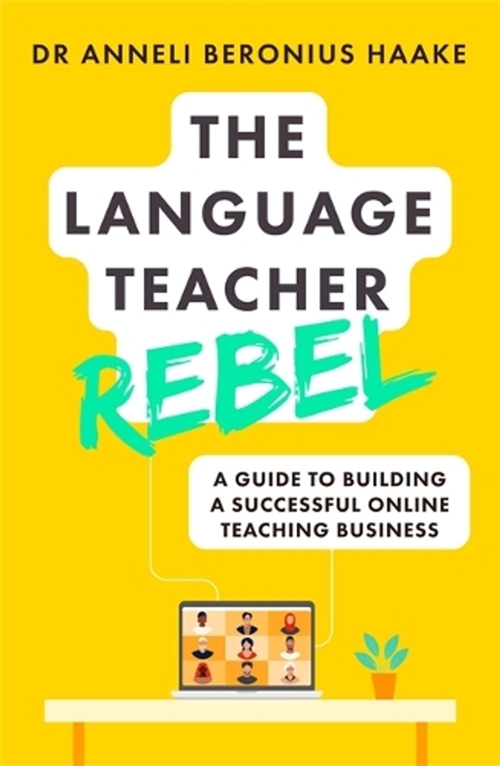 The Language Teacher Rebel by Anneli Beronius Haake - ISBN: 9781529381771