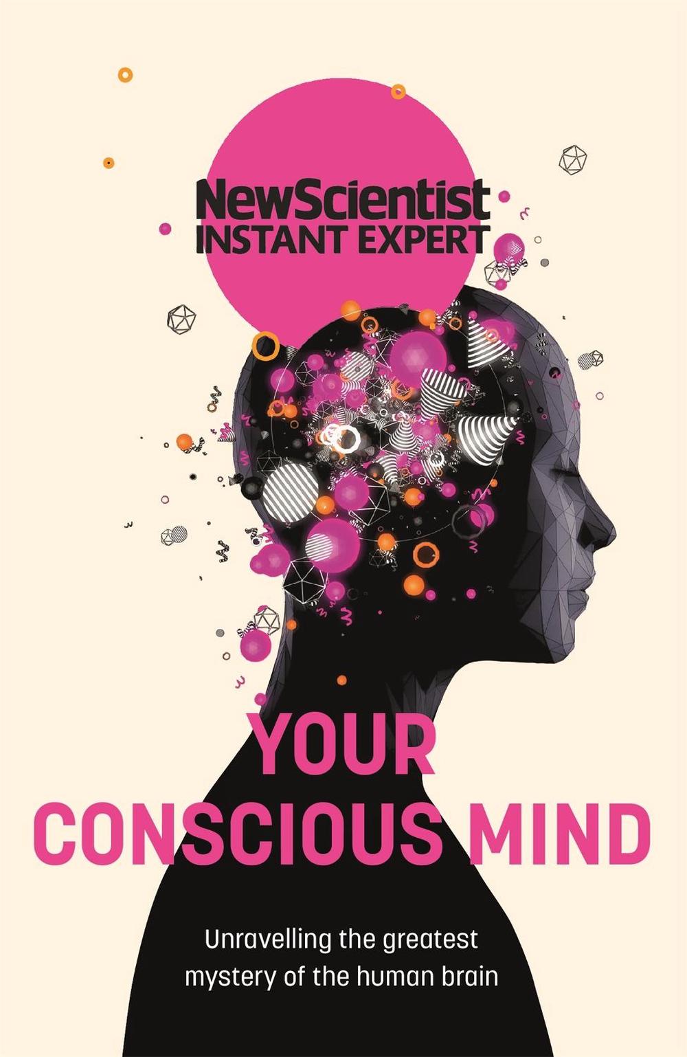 Your Conscious Mind by New Scientist - ISBN: 9781529381948