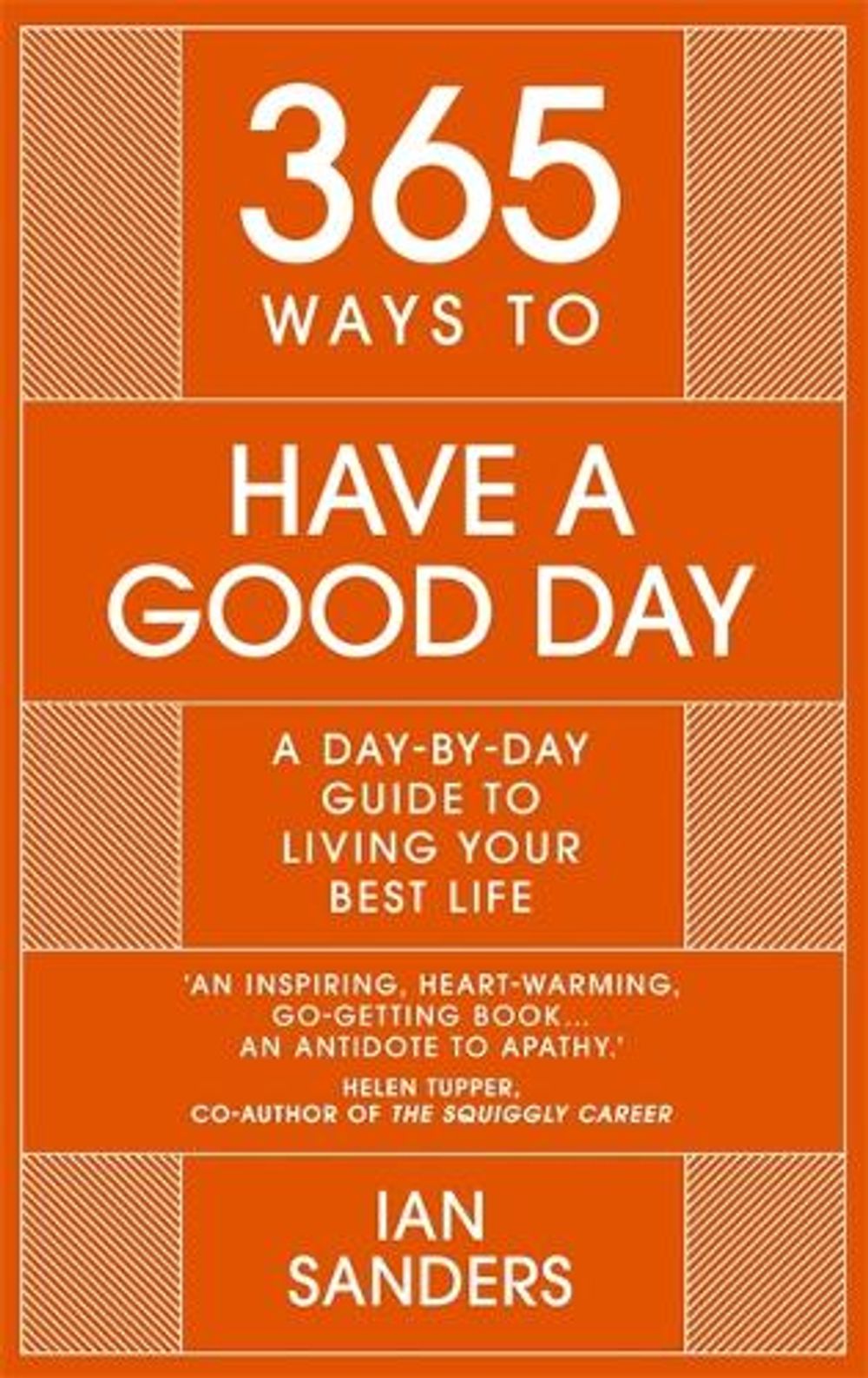 365 Ways To: Have a Good Day by Ian Sanders - ISBN: 9781529382242