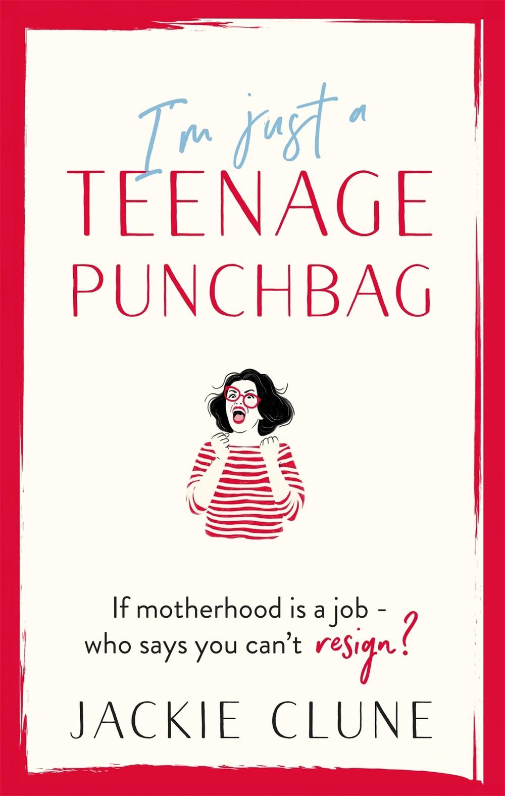 I'm Just a Teenage Punchbag by Jackie Clune - ISBN: 9781529382419