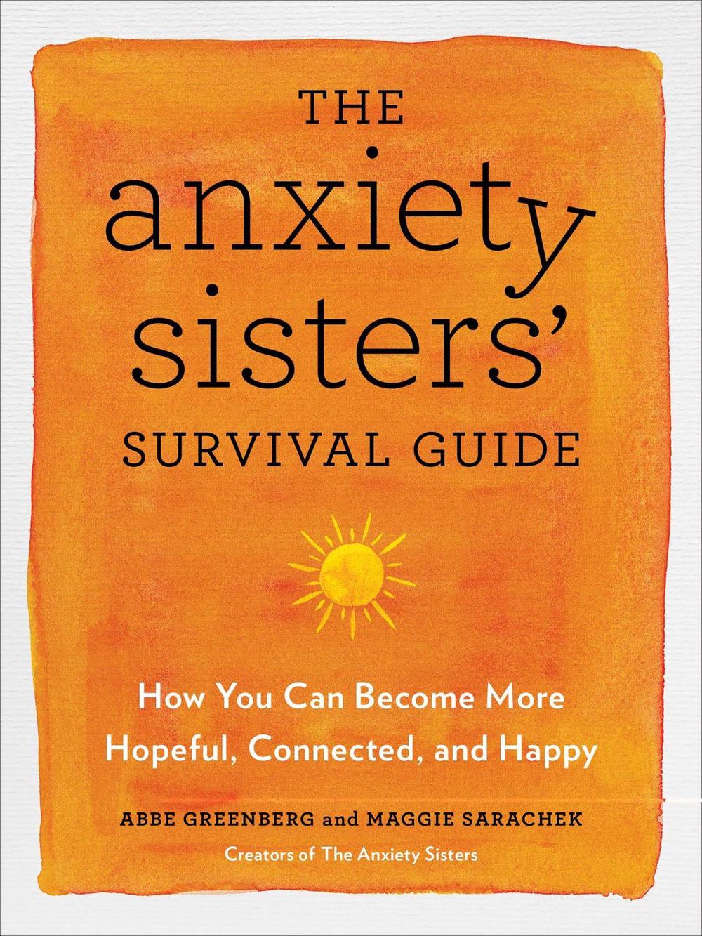 The Anxiety Sisters' Survival Guide by Maggie Sarachek - ISBN: 9781529383225