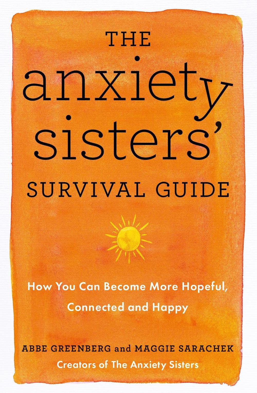 The Anxiety Sisters' Survival Guide by Maggie Sarachek - ISBN: 9781529383232