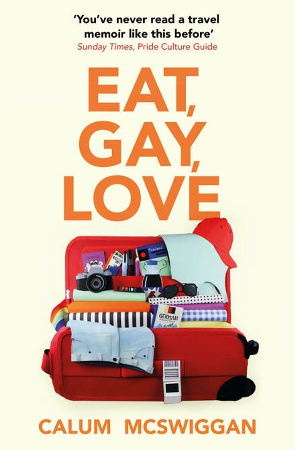 Eat, Gay, Love by Calum McSwiggan - ISBN: 9781529384529