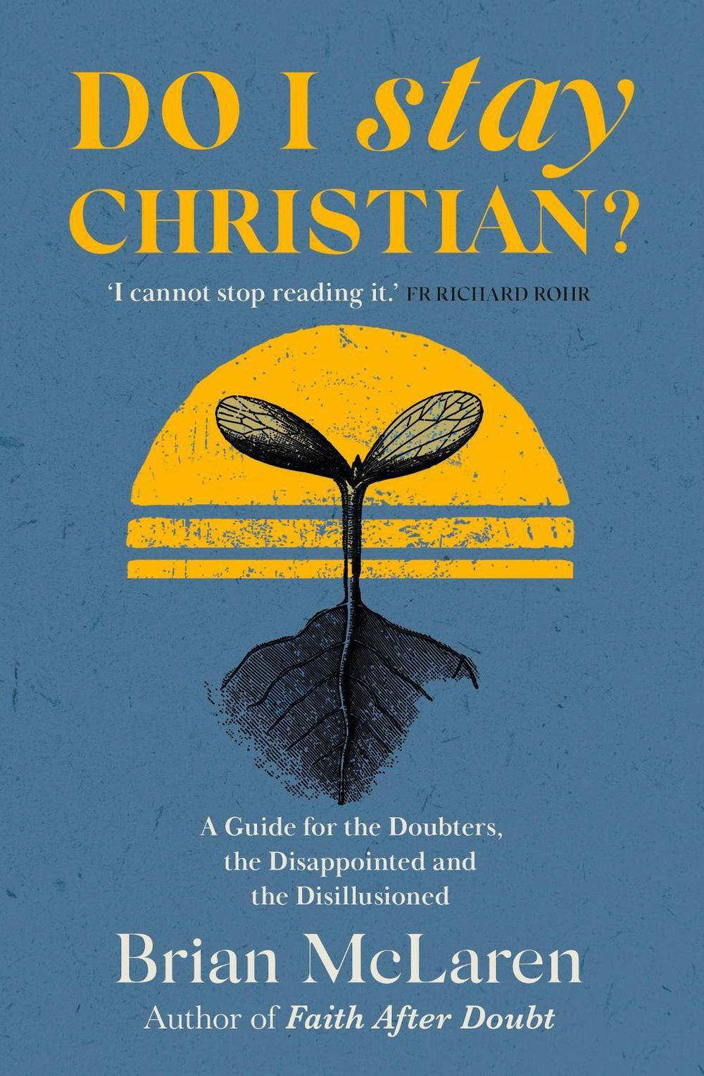 Do I Stay Christian? by Brian D. McLaren - ISBN: 9781529384628