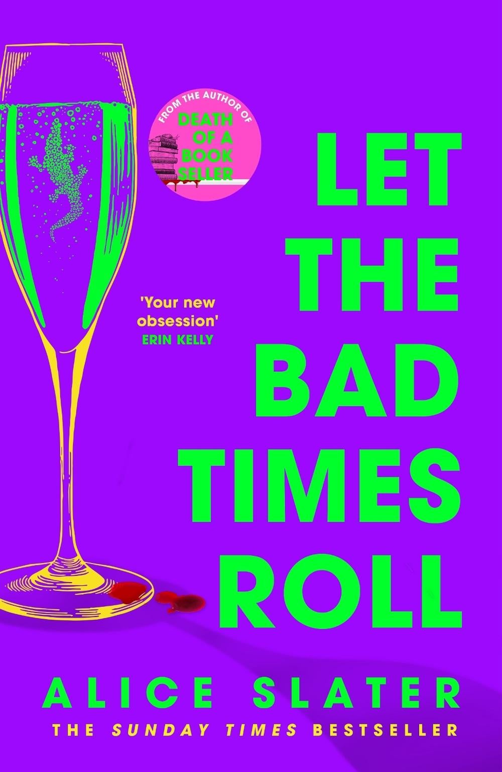 Let the Bad Times Roll by Alice Slater - ISBN: 9781529385410