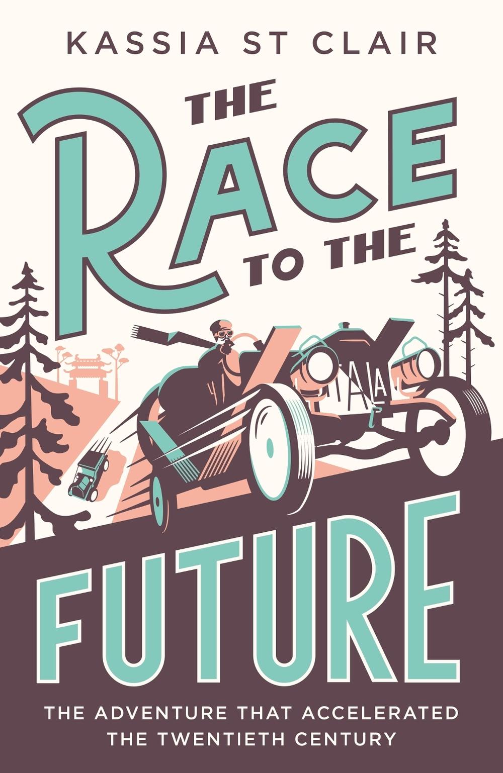 The Race to the Future by Kassia St Clair - ISBN: 9781529386059