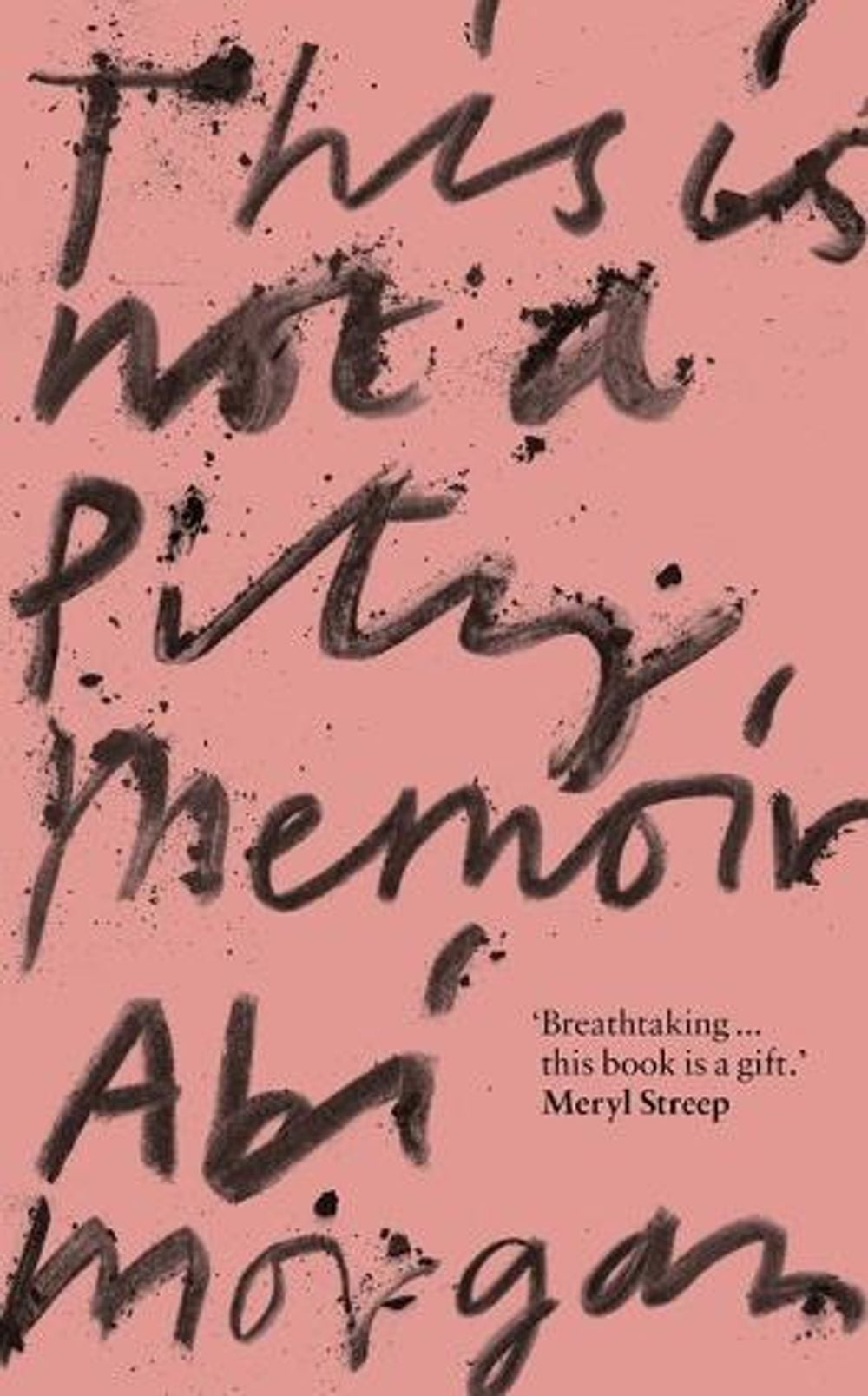 This is Not a Pity Memoir by Abi Morgan - ISBN: 9781529388343