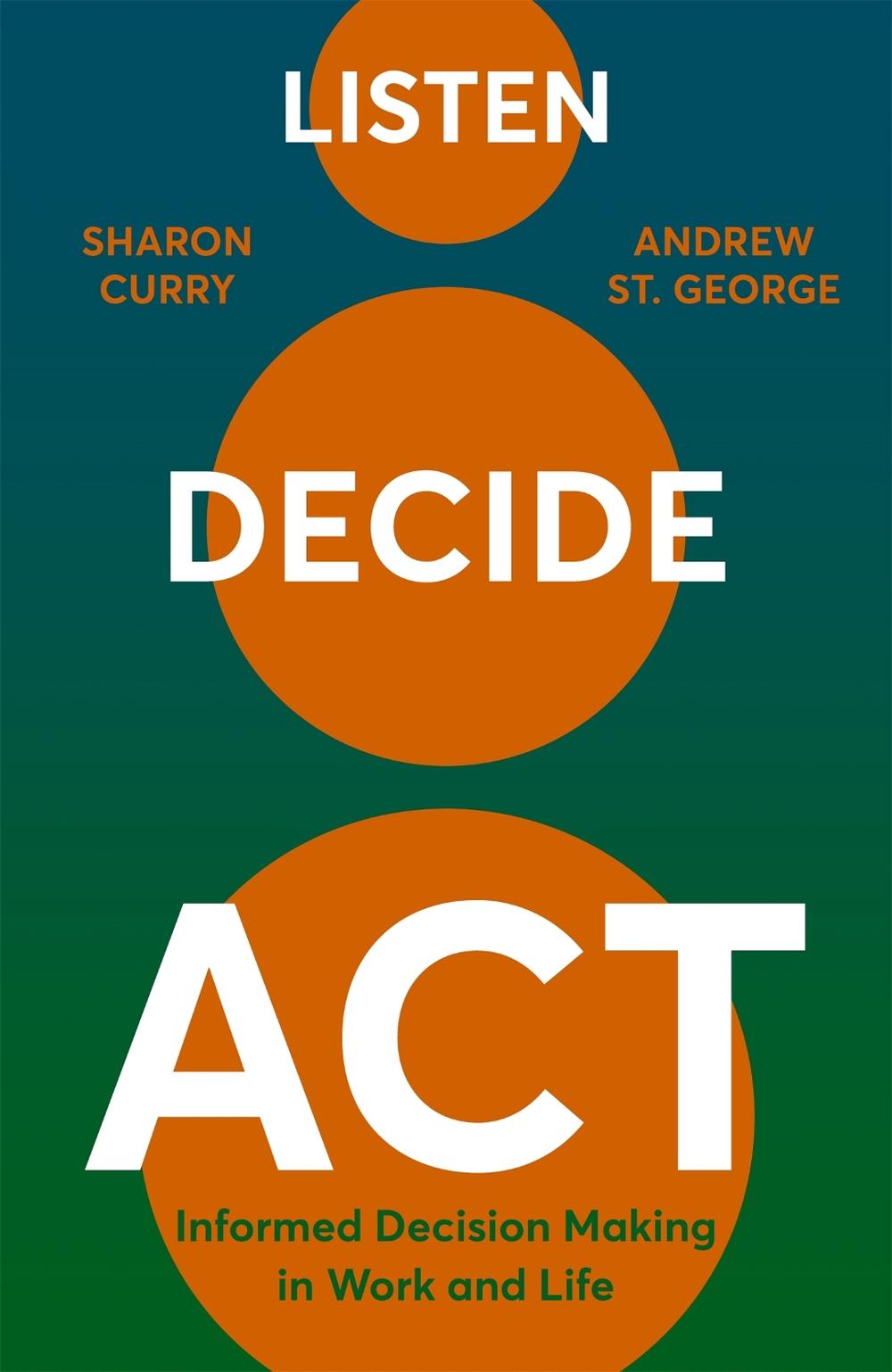 Listen. Decide. Act. by Sharon Curry - ISBN: 9781529388534