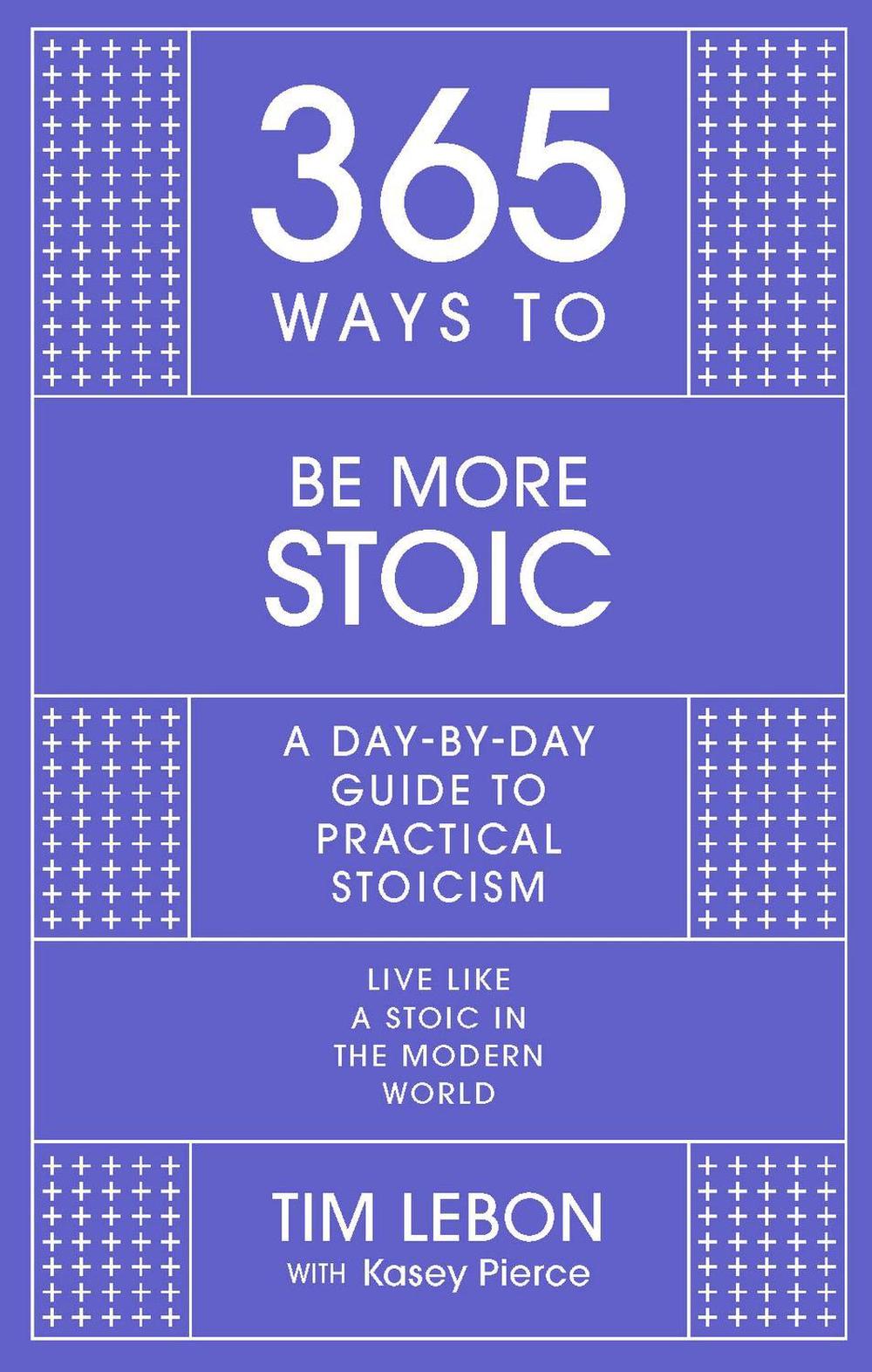 365 Ways to be More Stoic, 9781529390445