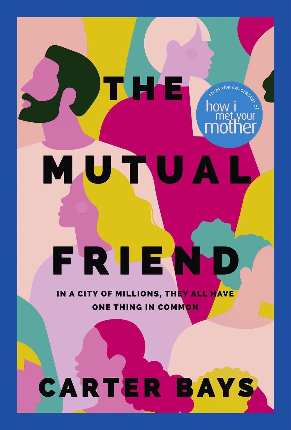 The Mutual Friend by Carter Bays - ISBN: 9781529392173
