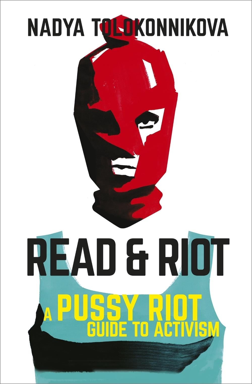 Read and Riot by Nadya Tolokonnikova - ISBN: 9781529393149