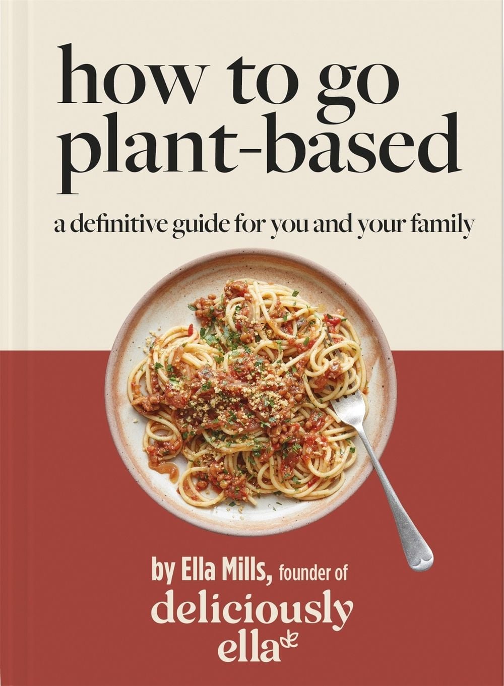Deliciously Ella How to Go Plant-based by Ella Mills - ISBN: 9781529393996