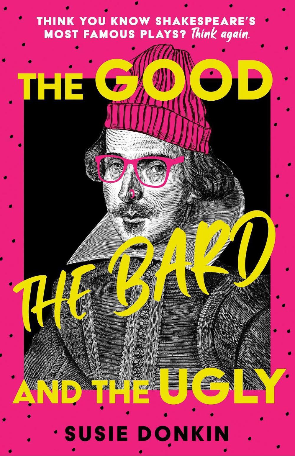 The Good, the Bard and the Ugly by Susie Donkin - ISBN: 9781529394276