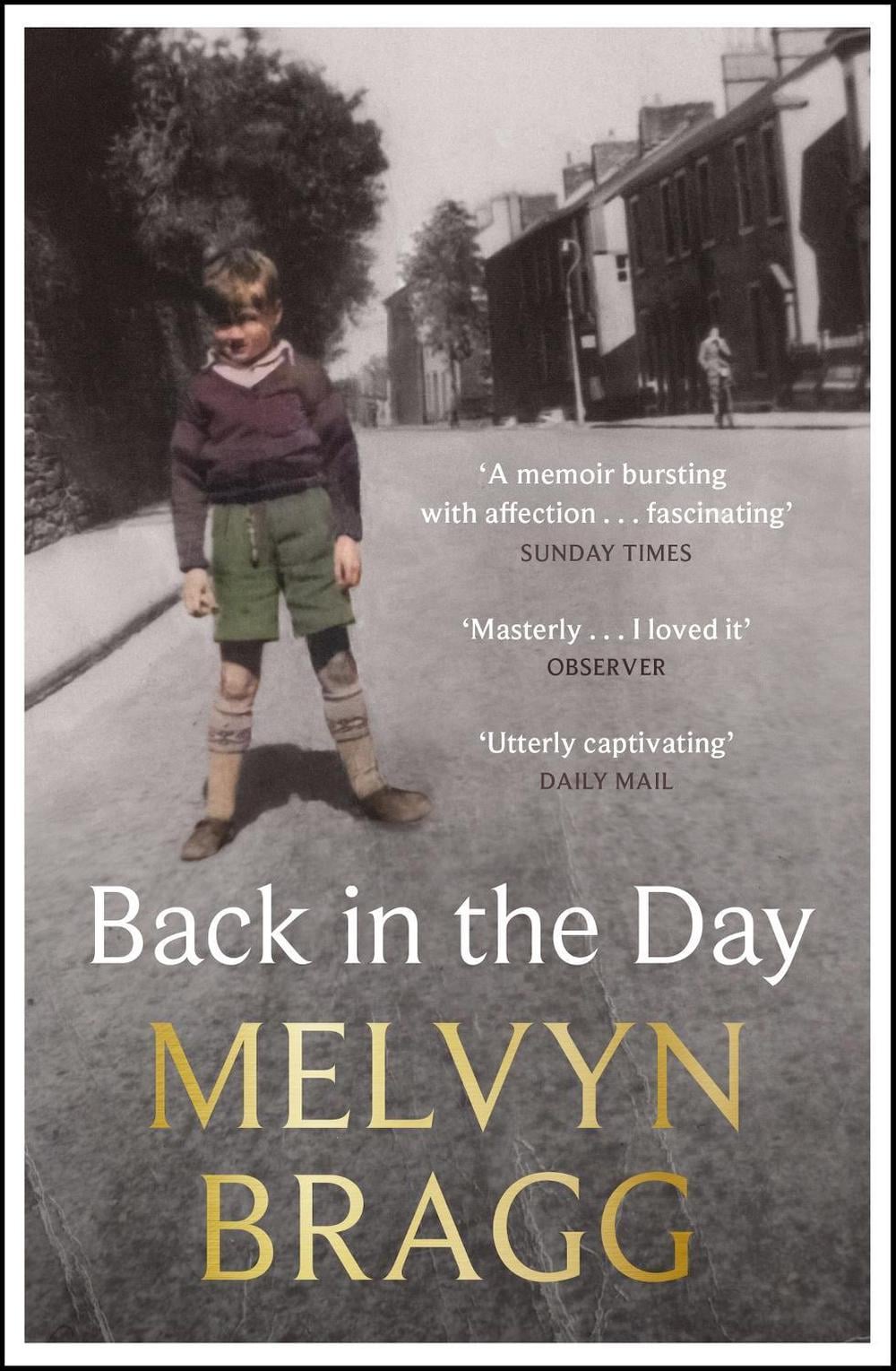 Back in the Day by Melvyn Bragg - ISBN: 9781529394498