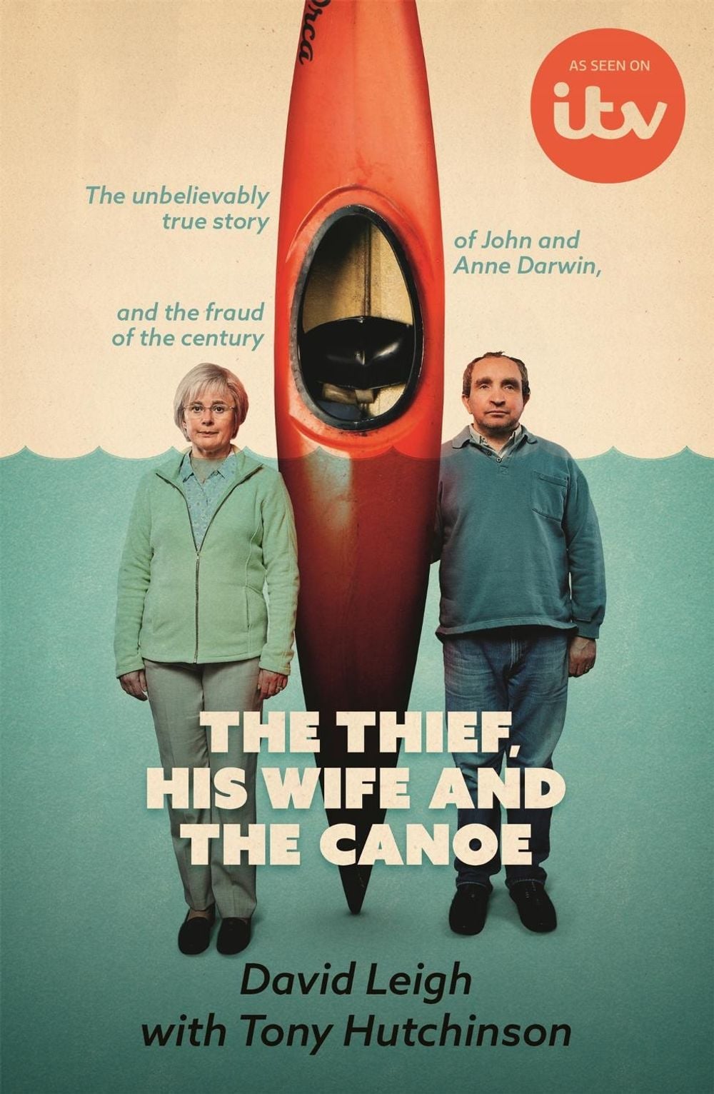 The Thief, His Wife and The Canoe by David Leigh - ISBN: 9781529395167