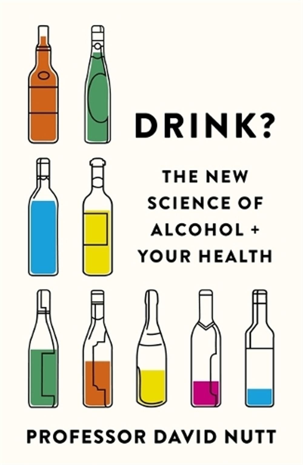 Drink? by David Nutt - ISBN: 9781529398014