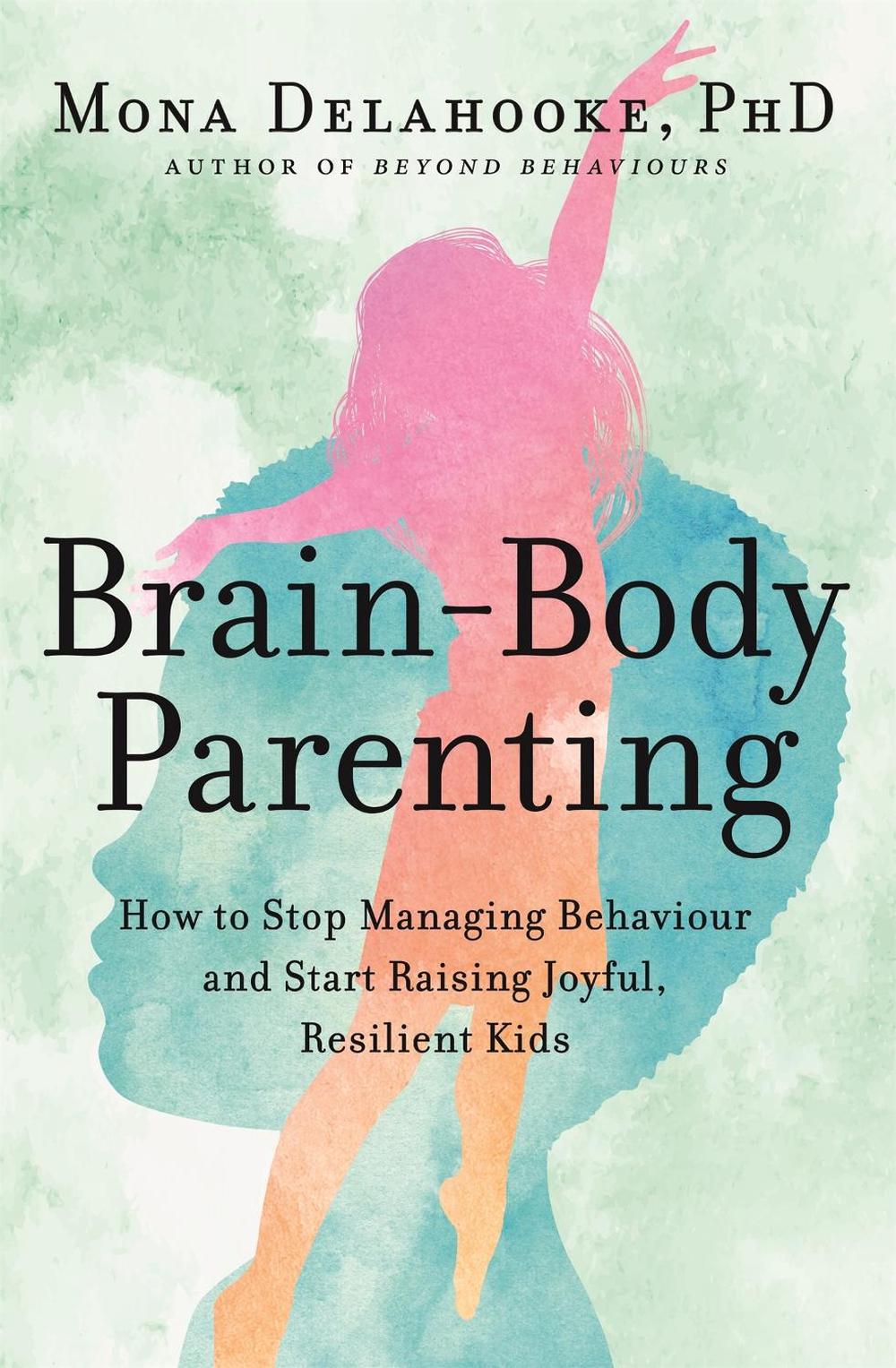 Brain-Body Parenting, 9781529398854