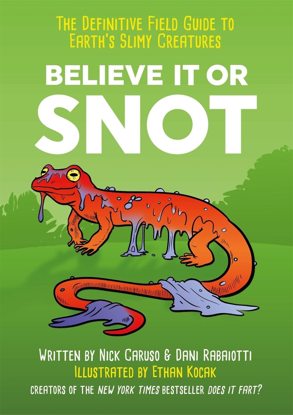 Believe It or Snot by Nick Caruso - ISBN: 9781529403404