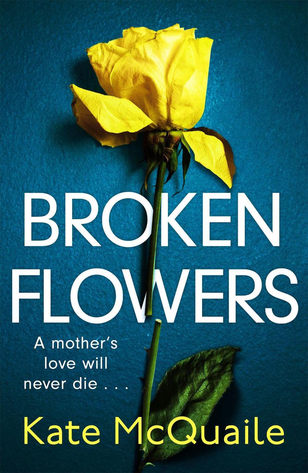 Broken Flowers by Kate McQuaile - ISBN: 9781529403978