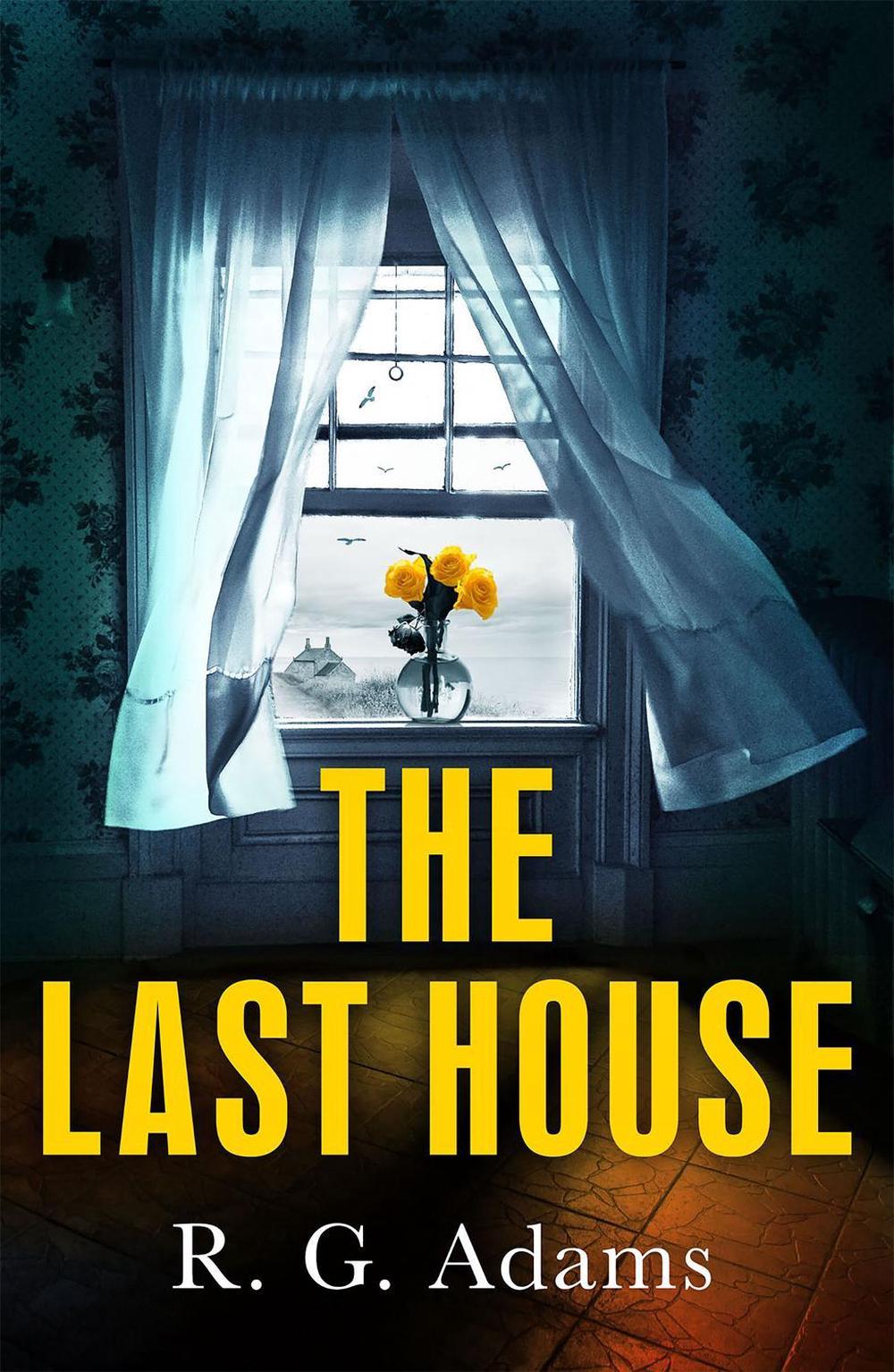 The Last House by R.G. Adams - ISBN: 9781529404722